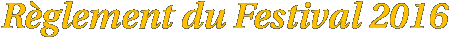 Rglement du Festival 2016