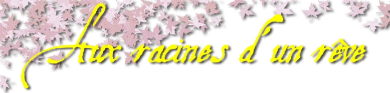Aux racines d'un rve